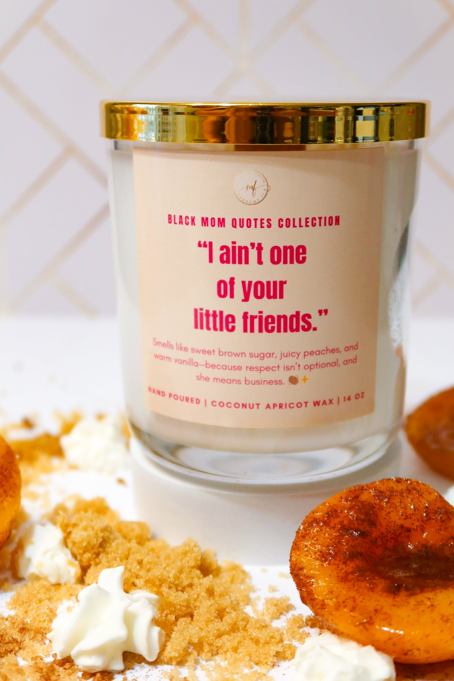 "I ain’t one of your little friends." - 14oz. Candle